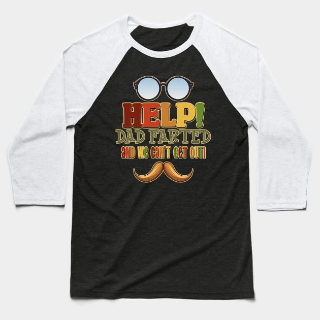Help! Dad Farted and We Can't Get Out! Glasses Design Baseball T-Shirt by DanielLiamGill